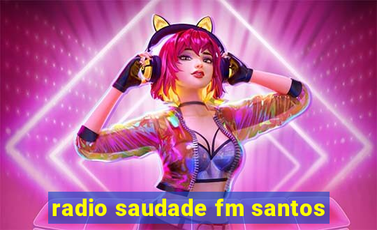 radio saudade fm santos